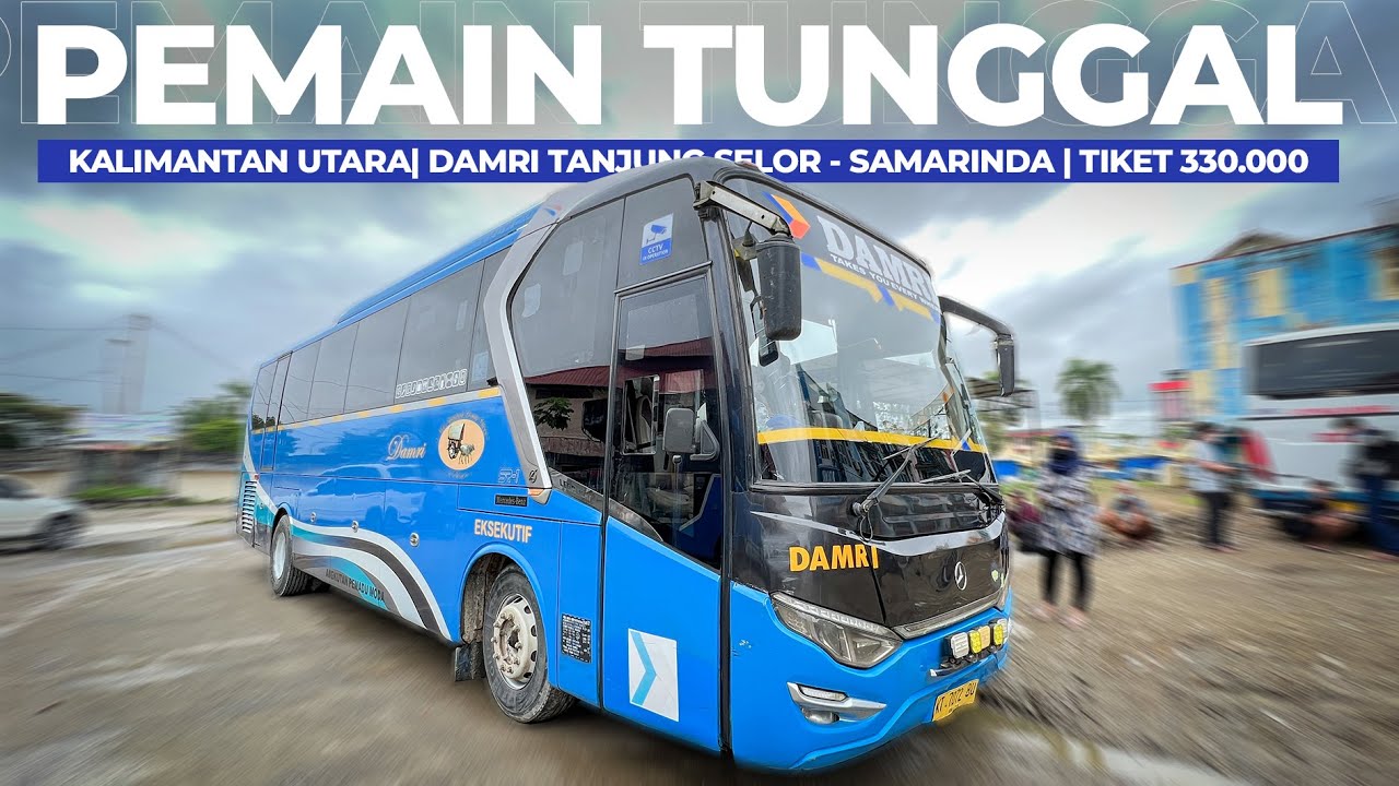 HANYA DAMRI YG LEWAT RUTE INI | Tanjung Selor - Samarinda Naik Bus Damri .