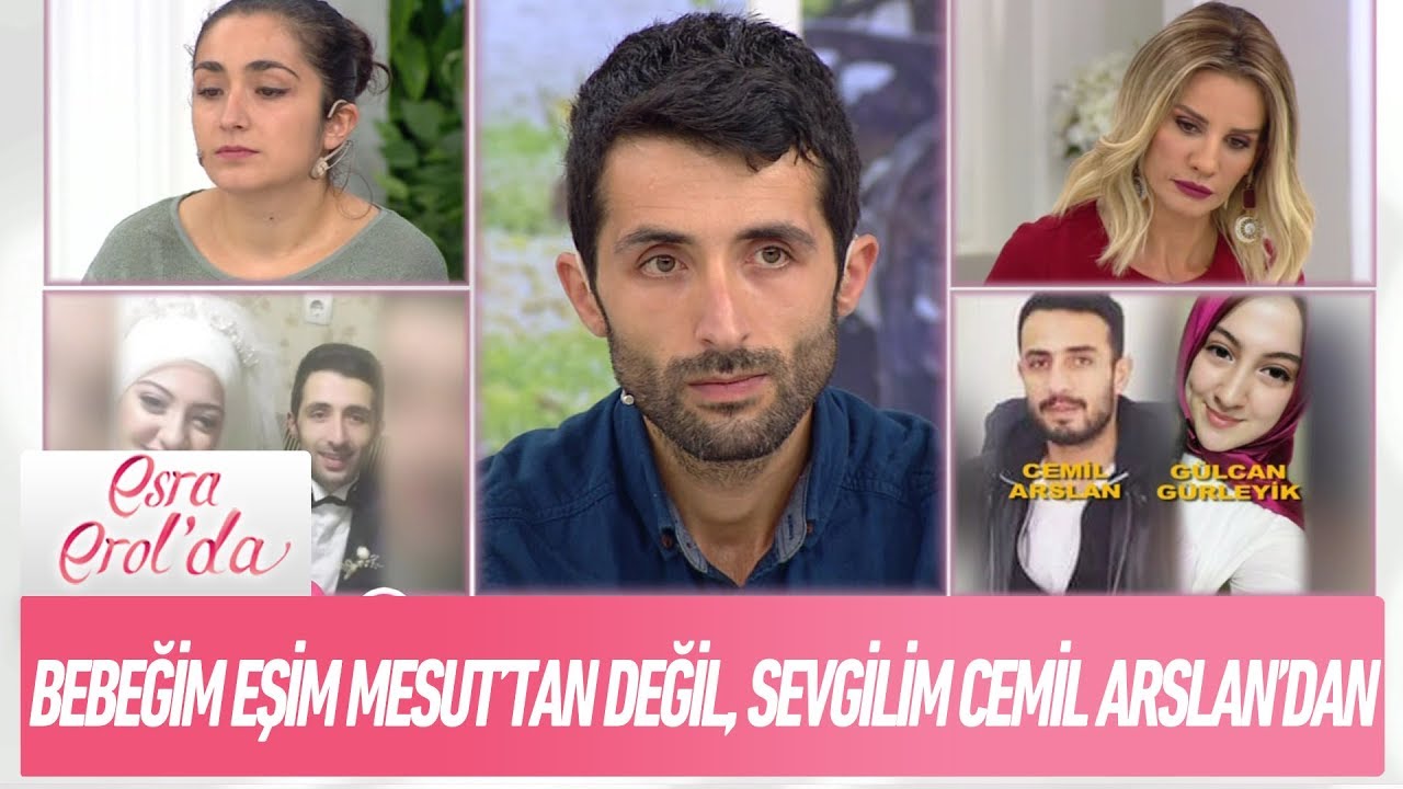 Bebeğim eşim Mesut'tan değil sevgilim Cemil Arslan'dan - Esra Erol'da 11 Ekim 2018