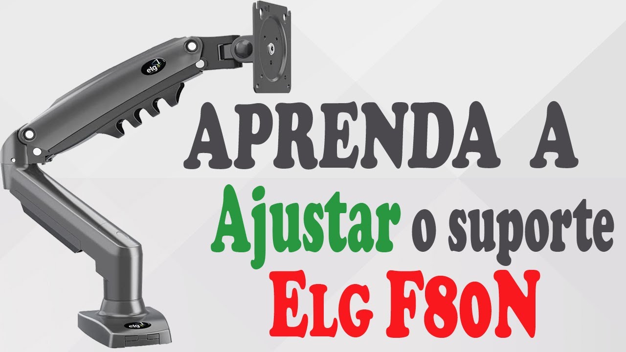 COMO REGULAR O SUPORTE ARTICULADO DA ELG F80N