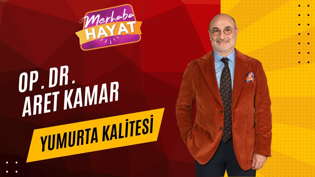 Yumurta kalitesinin önemi / Op. Dr. Aret Kamar / Merhaba Hayat / 14.10.2023