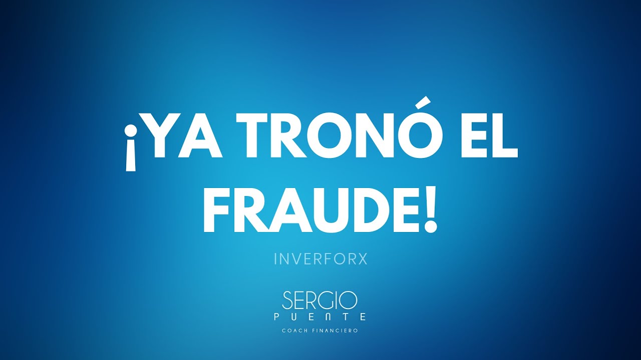 YA TRONO EL FRAUDE! (Inverforx)