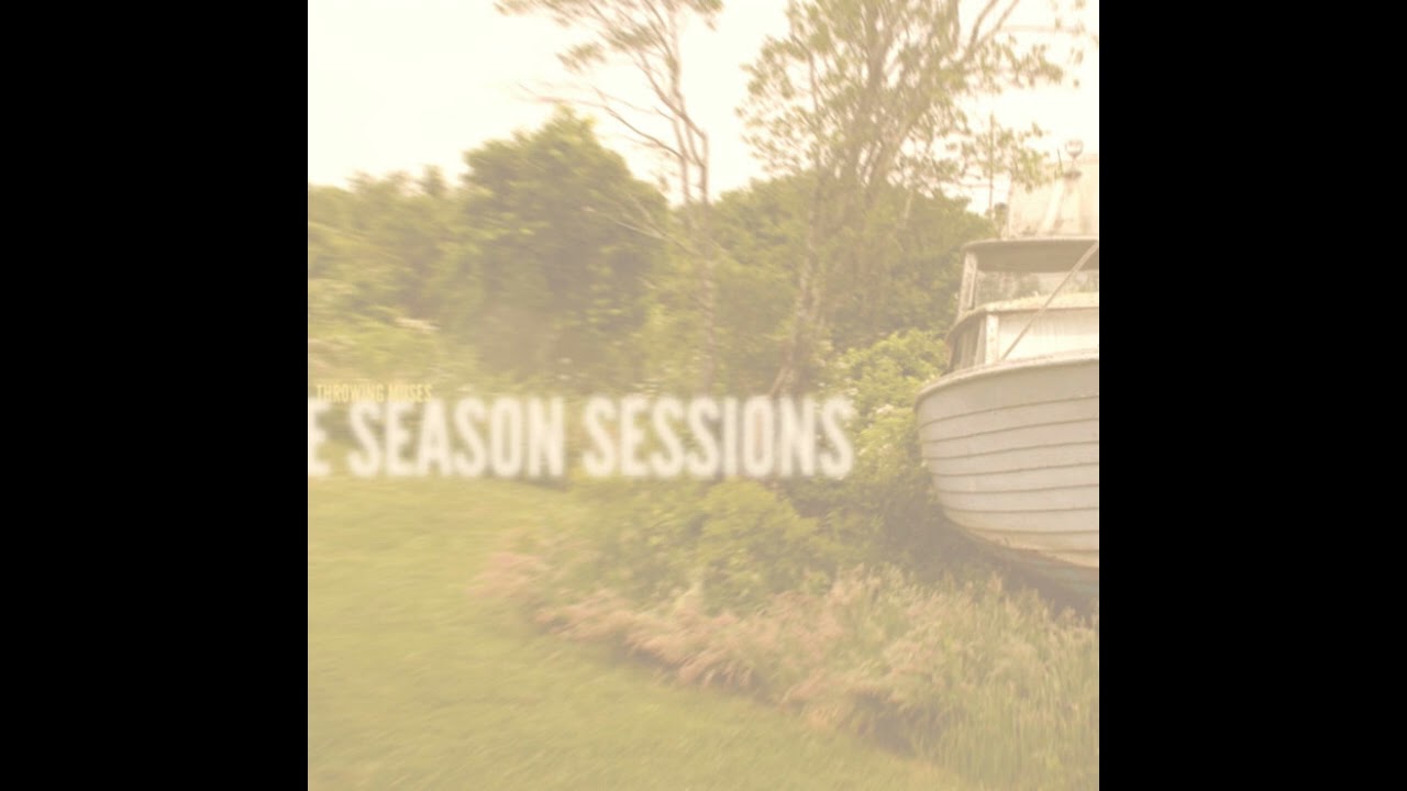 Throwing Muses - The Season Sessions - Summer