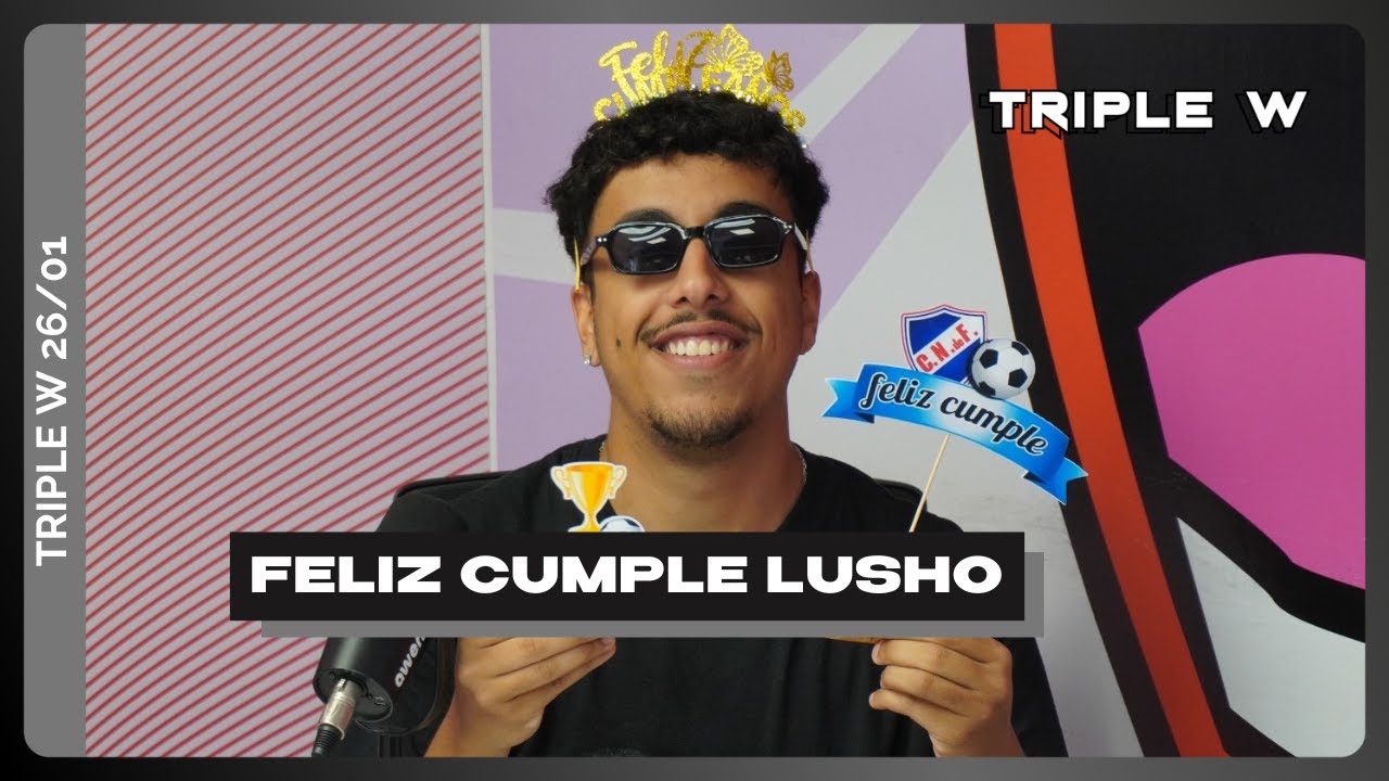TRIPLE W | EL CUMPLE DE LUSHO Y LA VISITA DE SU MADRE