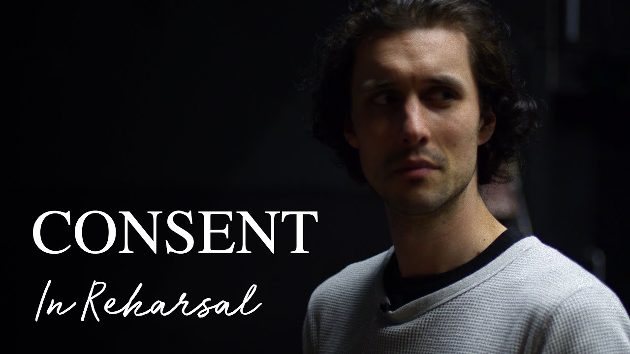 CONSENT | In Rehearsal