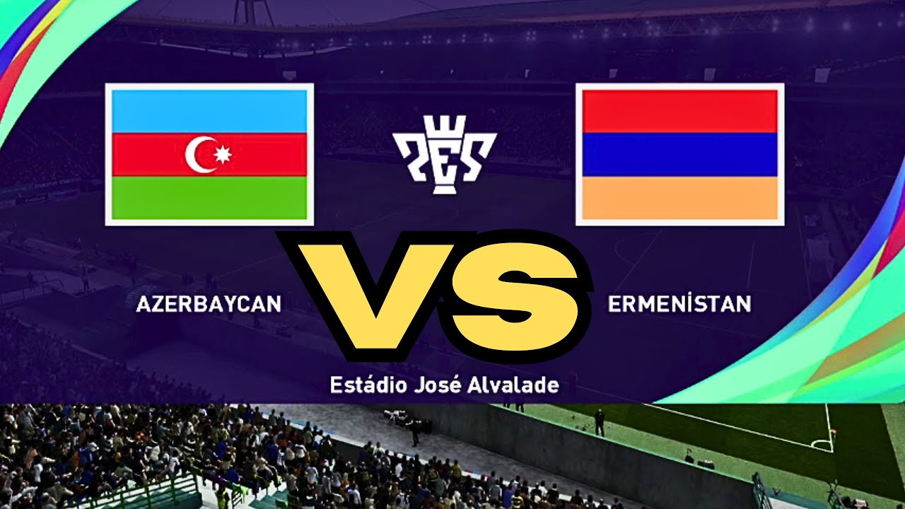 PES 21 \ AZERBAYCAN VS ERMƏNİSTAN - FUTBOL