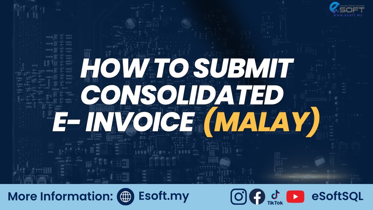 How To Submit Consolidated E-Invoice (Malay)