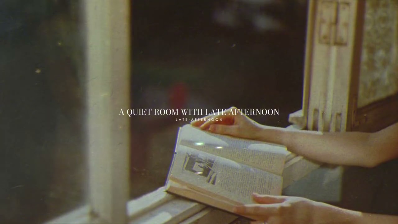 L A T E - A F T E R N O O N | A Quiet Room with Late Afternoon