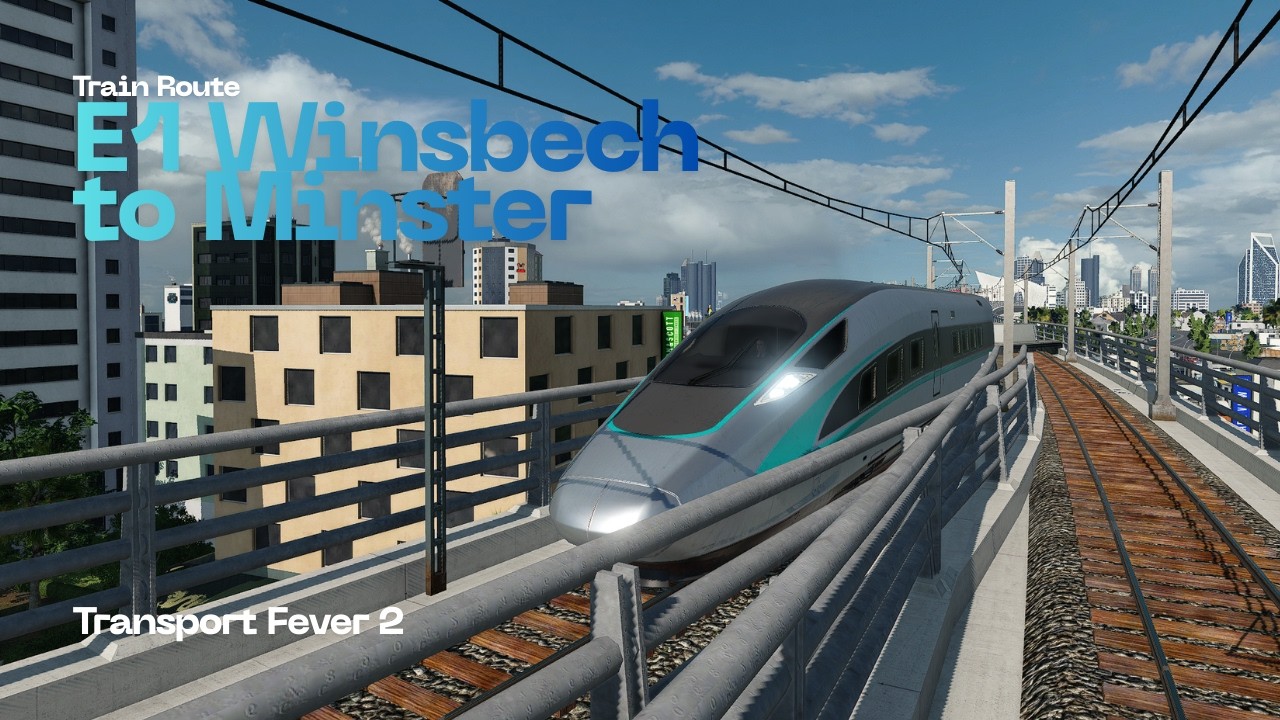 Train Route Winsbech to Minster | Transport Fever 2