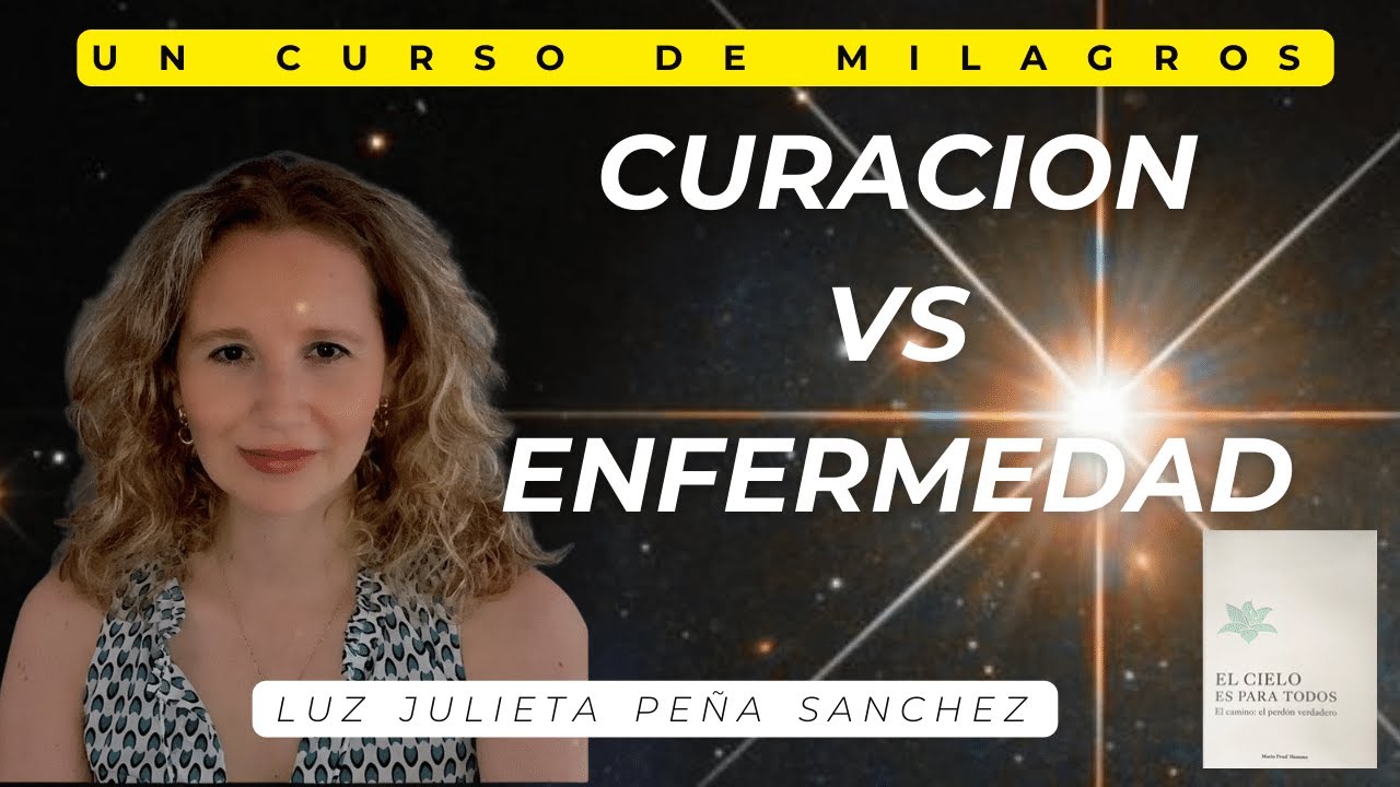 UCDM. EL PERDON CURA LA ENFERMEDAD. TESTIMONIOS. PERDON VERDADERO. LUZ JULIETA PEÑA SANCHEZ