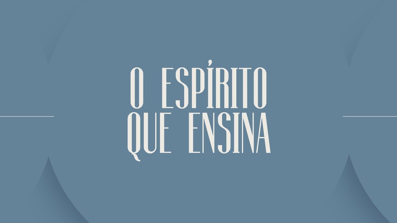 O Espírito que ensina | Pr. Marcos Fenelon