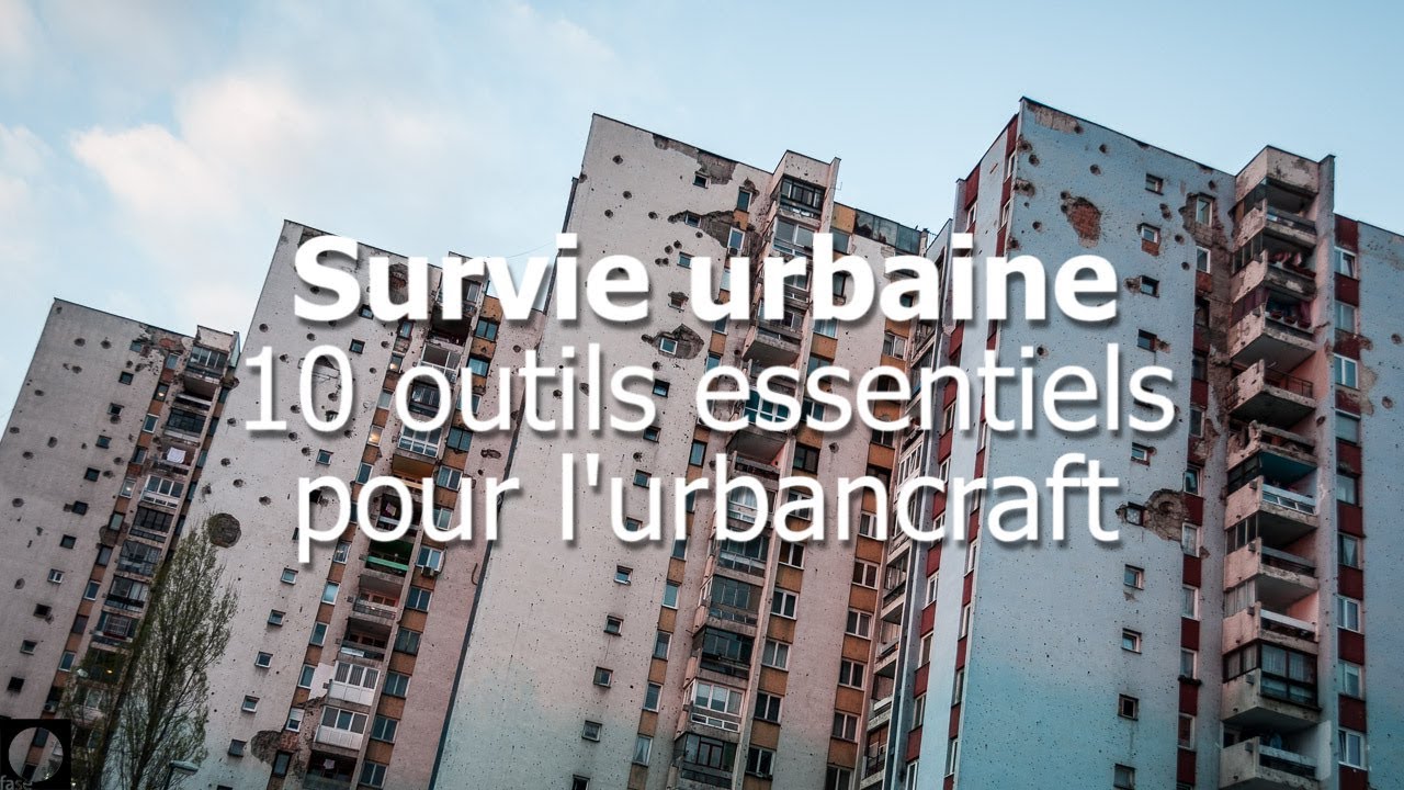 Survie urbaine: 10 outils essentiels pour l'urbancraft
