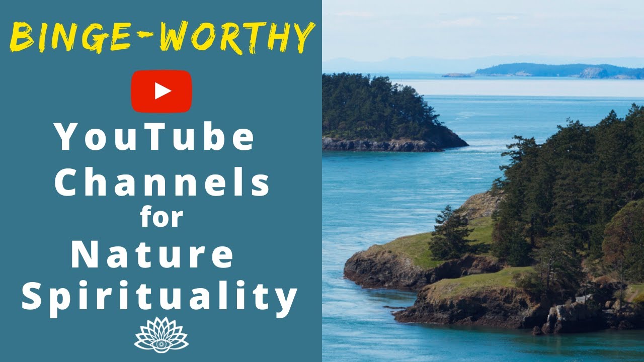 10 Best Nature Spirituality YouTube Channels