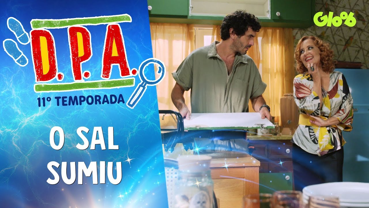 O SAL SUMIU | D.P.A. | 11ª TEMP. | Mundo Gloob