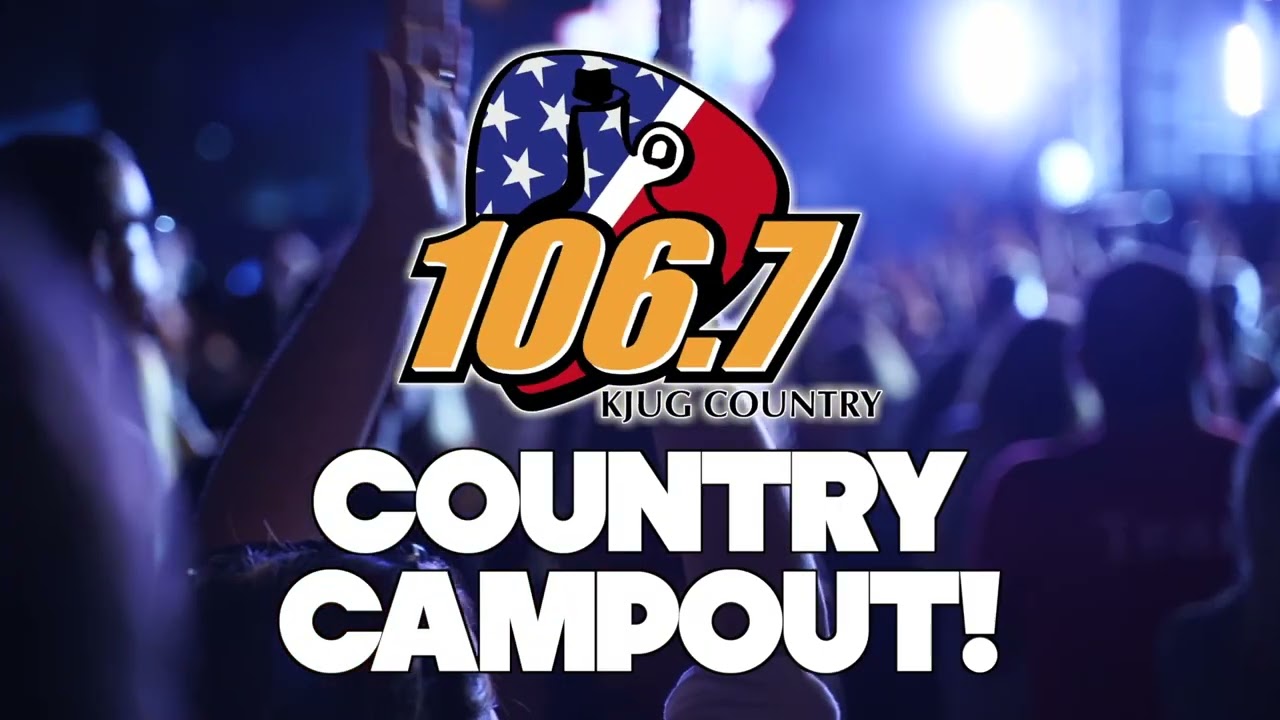 106.7 KJUG Country Campout!
