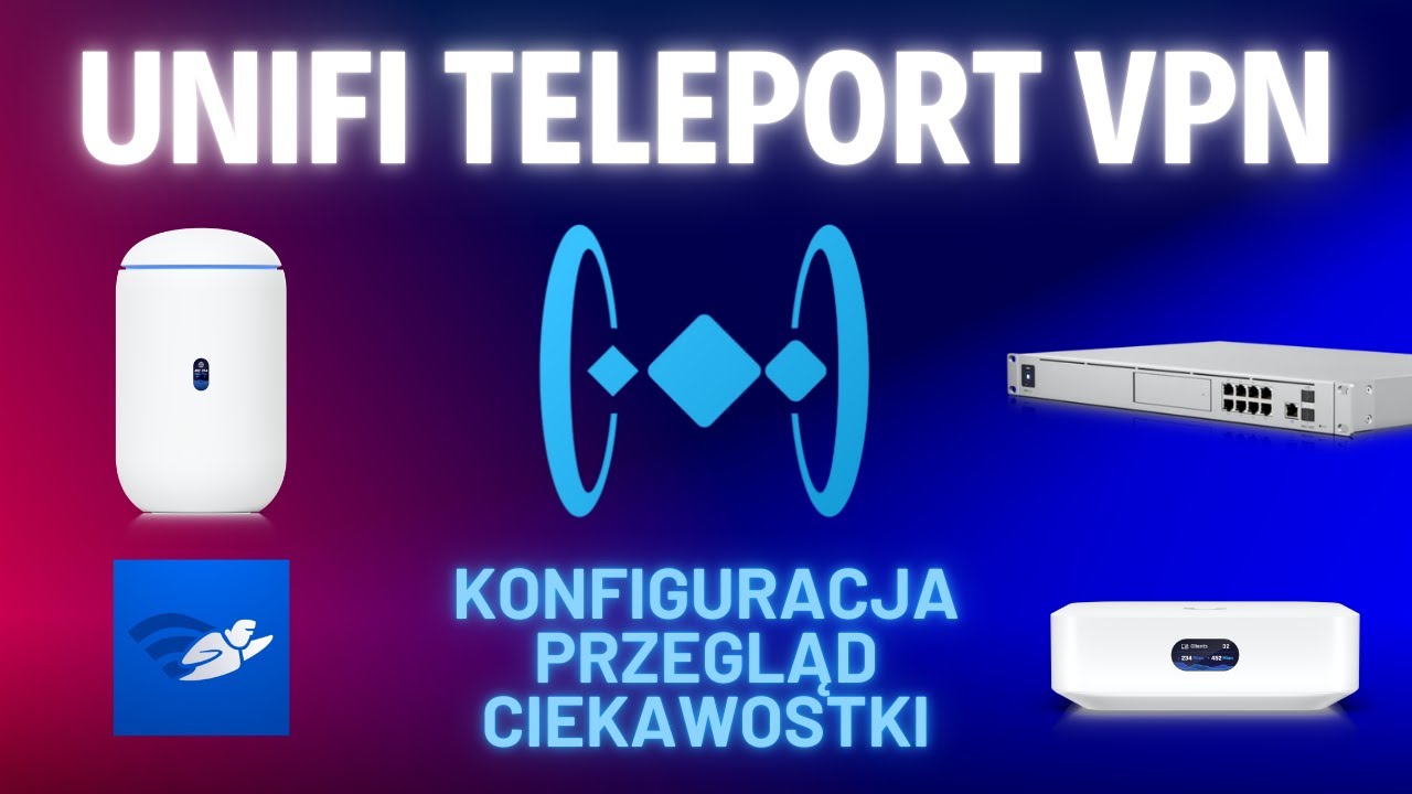 UniFi Teleport &ndash; VPN w 1 klik? Prościej się nie dało! 🔒🔥