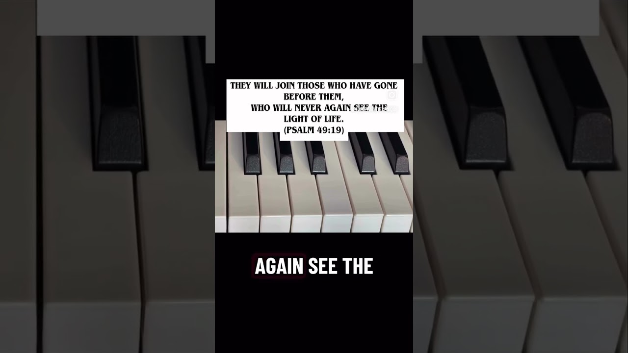 Piano Solo on &lsquo;Psalm 49:19&rsquo;