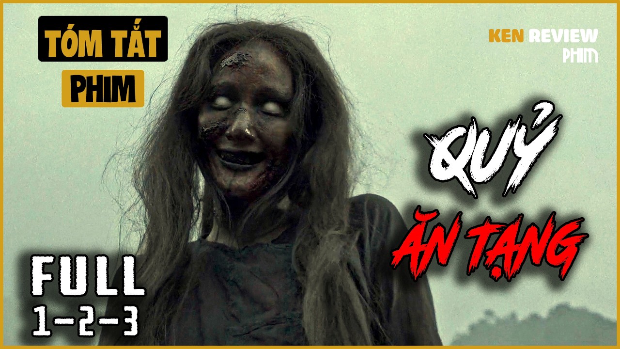 TOÀN BỘ về QUỶ ĂN TẠNG mạnh nhất Thái Lan | Death Whisperer 1-2-3 | Ken Review Phim