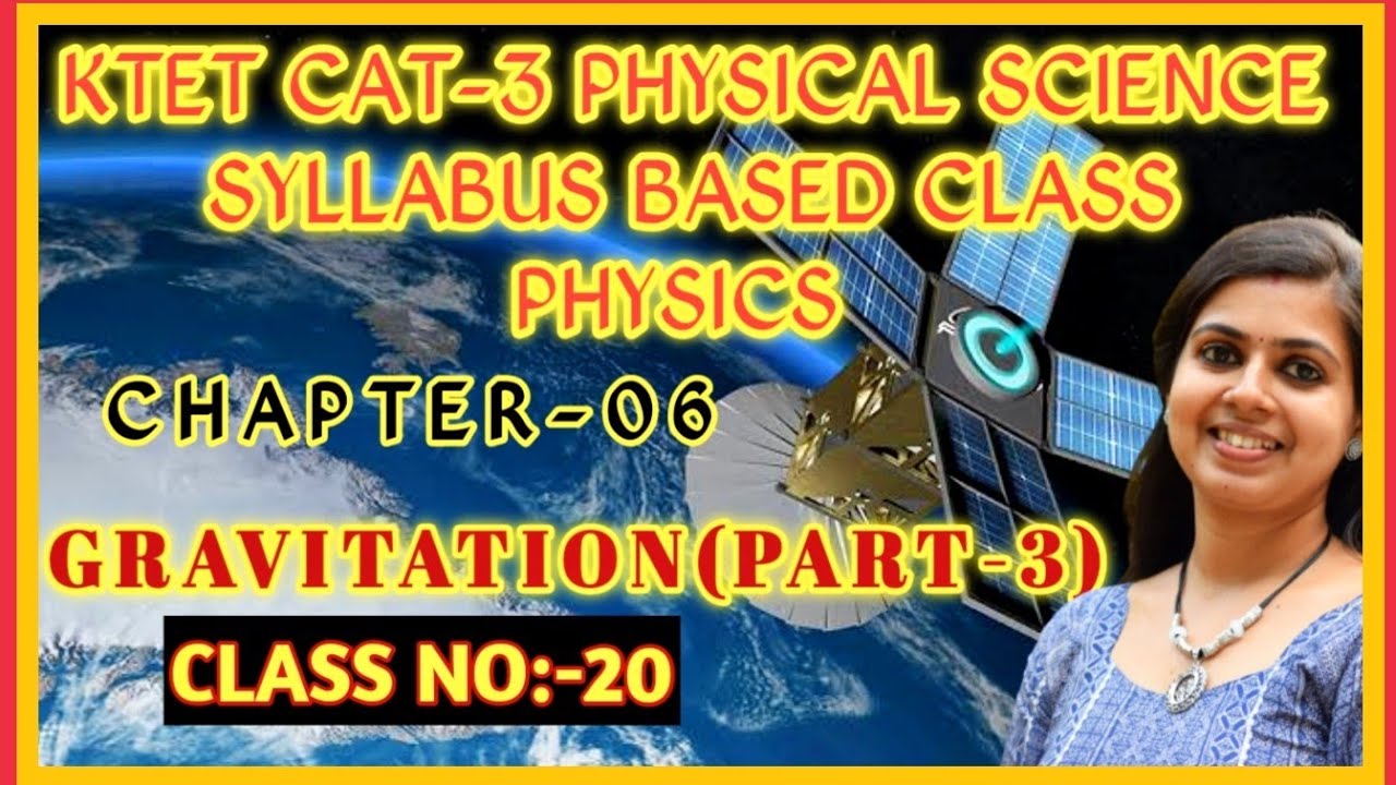 KTET Cat-3 Physical Science Series|GRAVITATION|Part-3|Syllabus Based Class|Class No:20