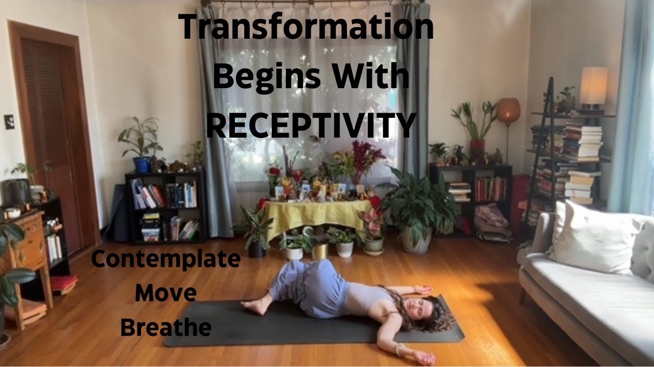 Receive Yourself Where You Are - 20 minute yoga practice