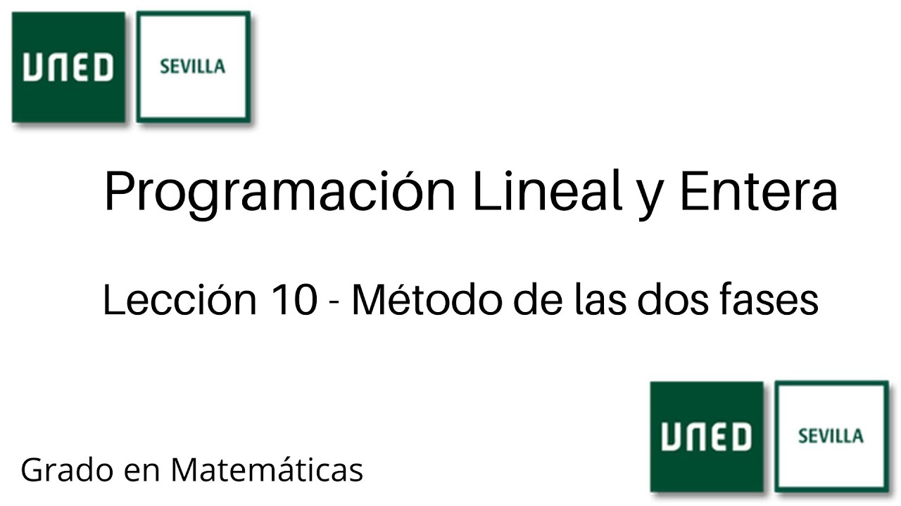 Lección 10 - Método de las dos fases | Programación Lineal y Entera | UNED