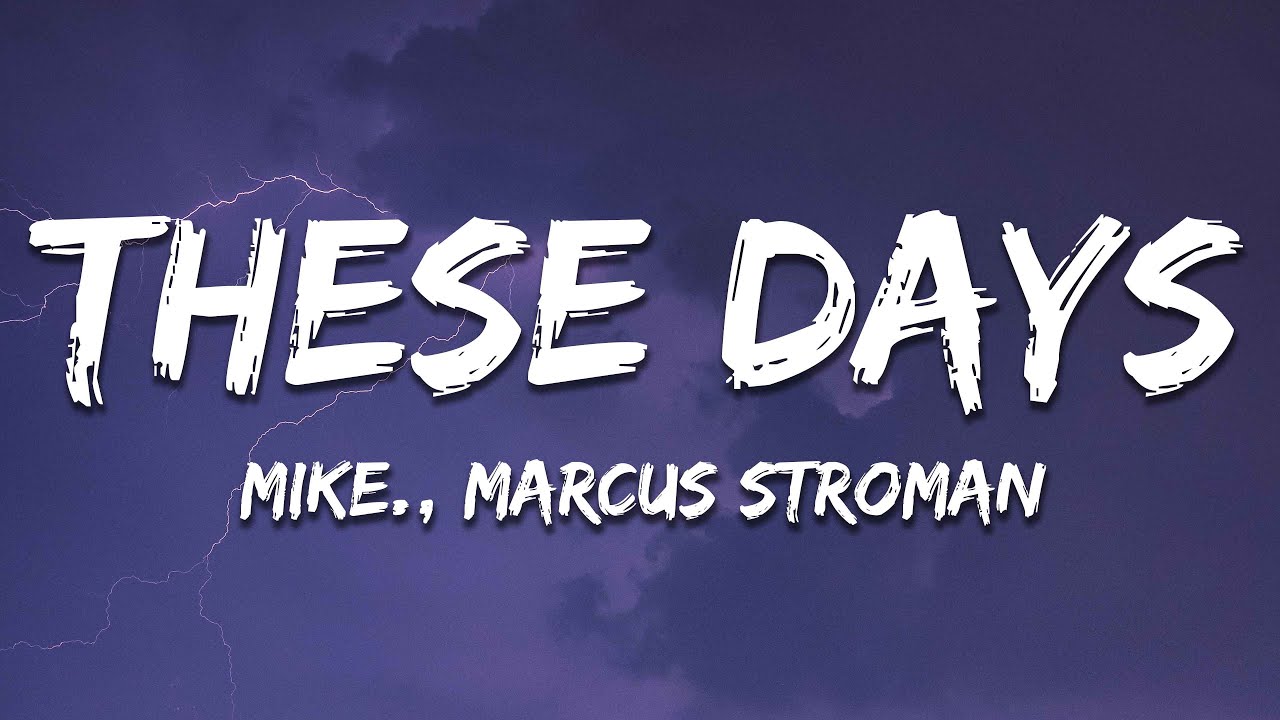 mike. - These Days (feat. Marcus Stroman) [Lyrics]