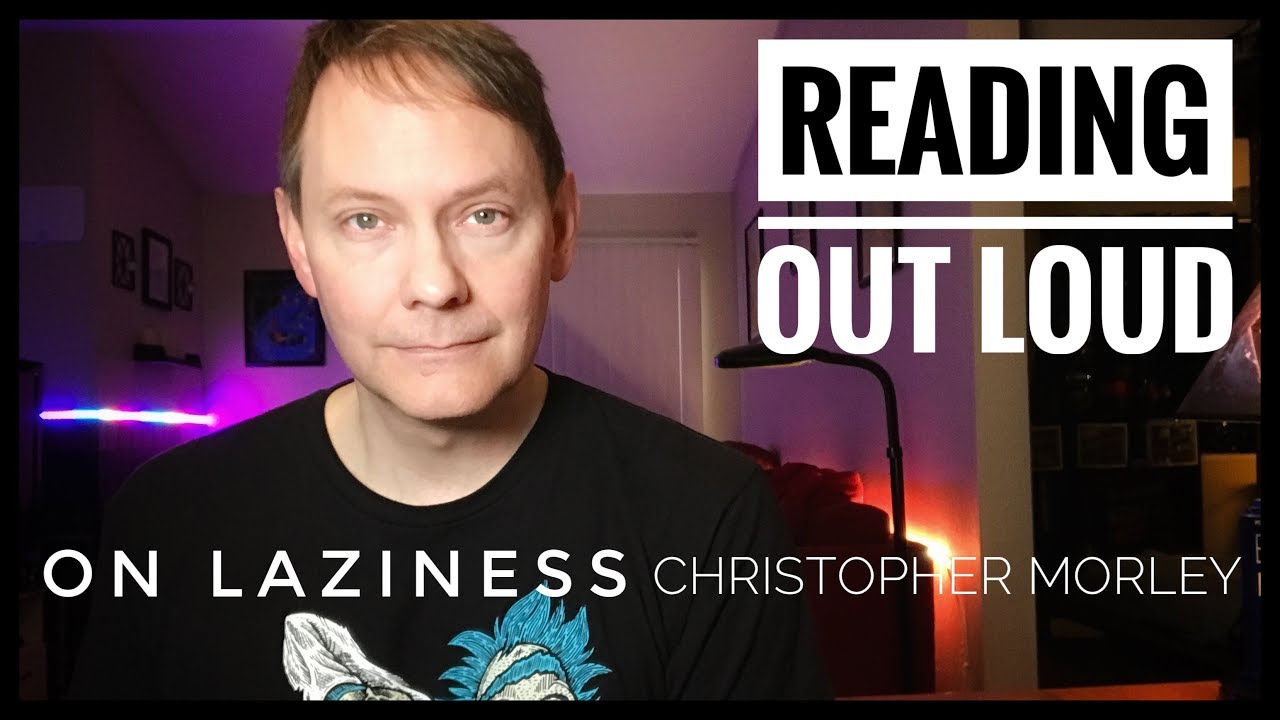 On Laziness by Christopher Morley