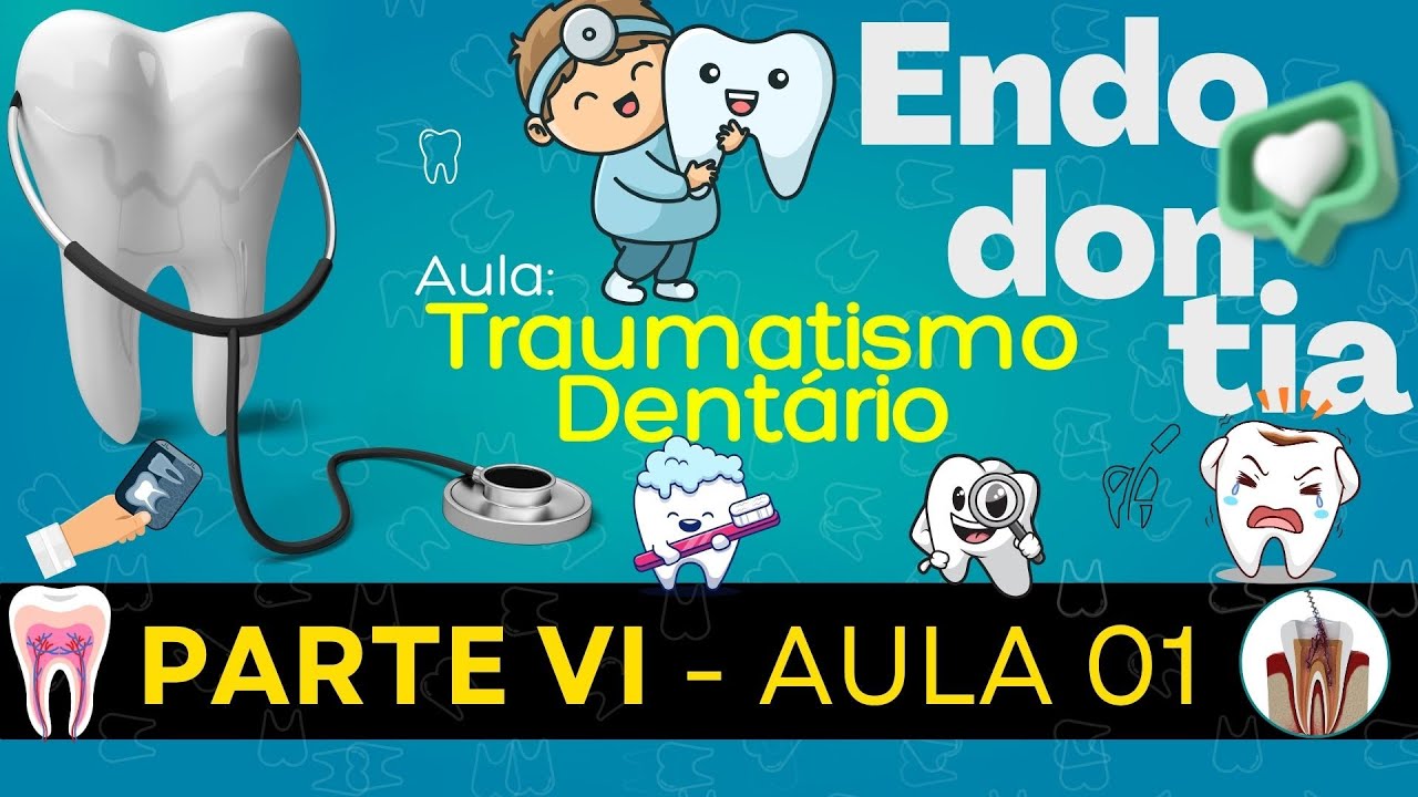 Endodontia VI /// AULA 01 - Traumatismo Dentário
