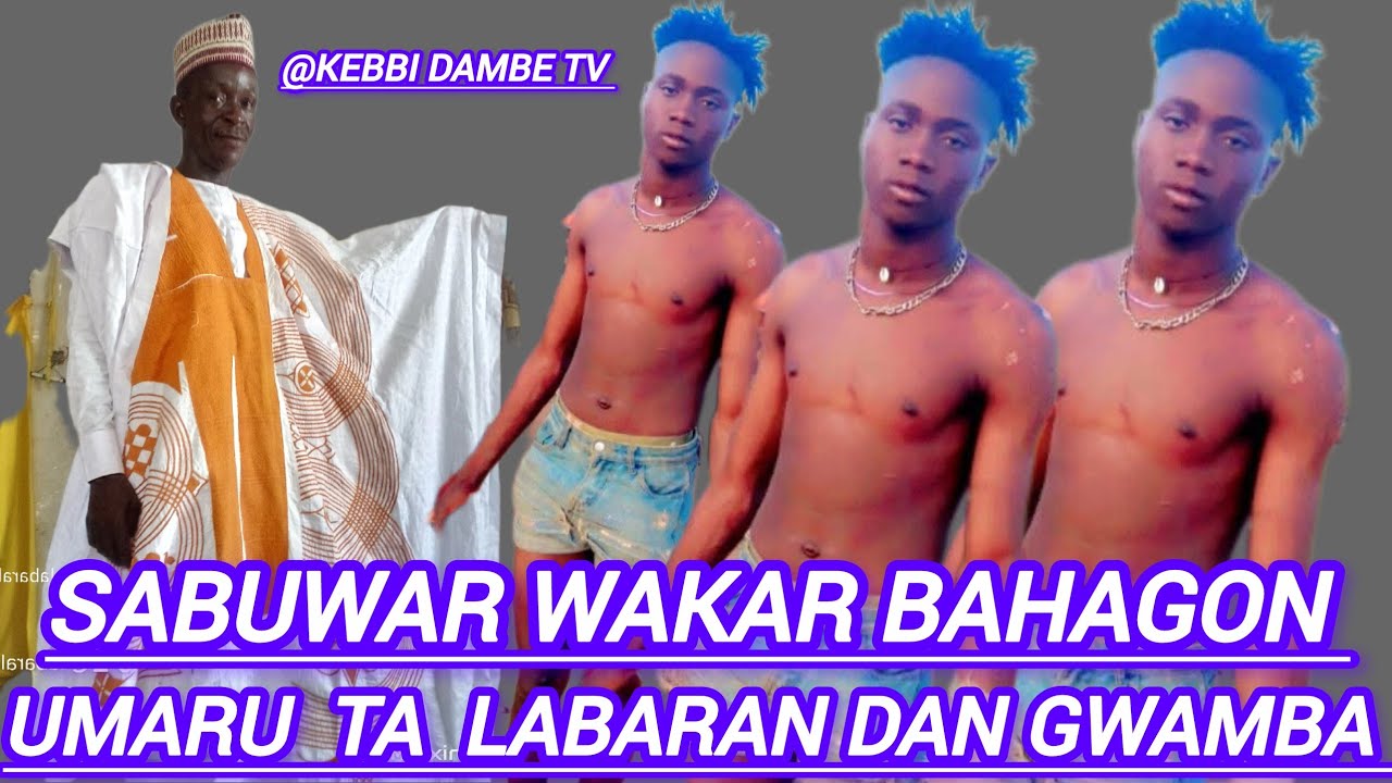 MUSHAKA TA DA WAKAR BAHAGON UMARU TA LABARAN DAN GWAMBA 