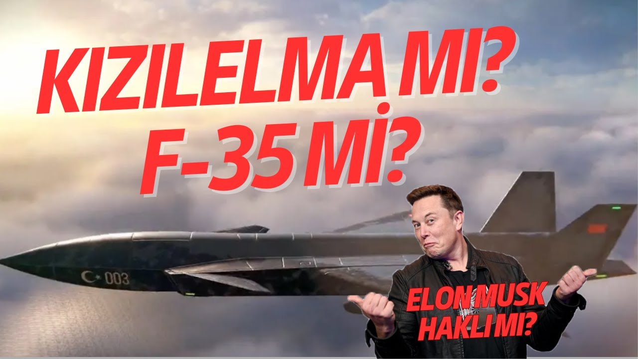 KIZILELMA vs F-35: Elon Musk Haklı mı?