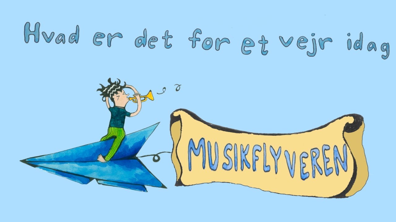 Hvad er det for et vejr i dag? / Musikflyveren / Fagtesang / F&aelig;llessang / Vejrsangen
