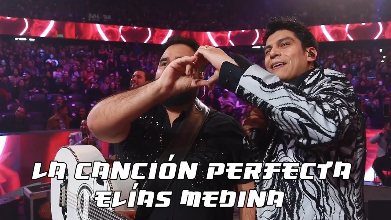 Elías Medina - La Canción Perfecta (En Vivo Desde El Domo Care Monterrey)