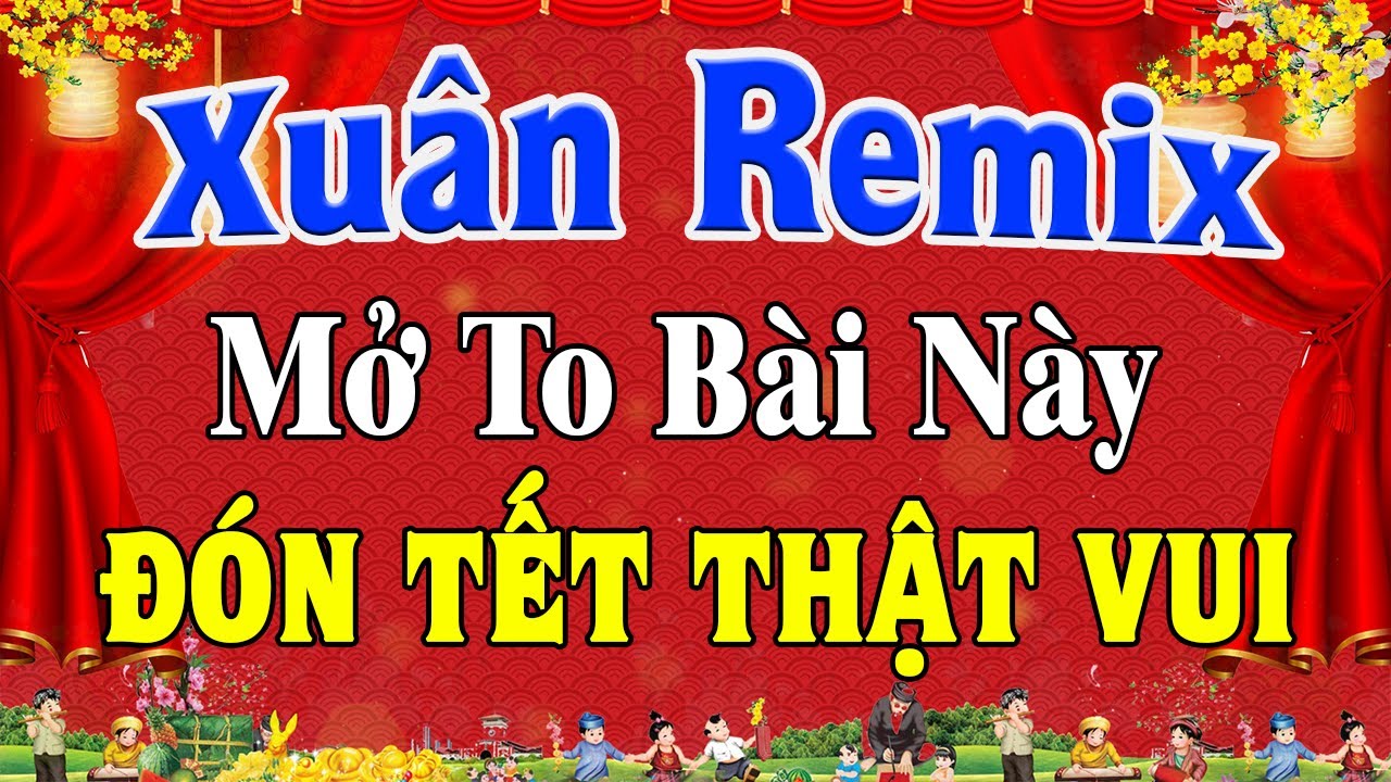LK Disco Nhạc Xuân 2025 Remix HAY NHẤT VIỆT NAM - Nhạc Tết Remix Sôi Động Nhất Mừng Xuân Ất Tỵ