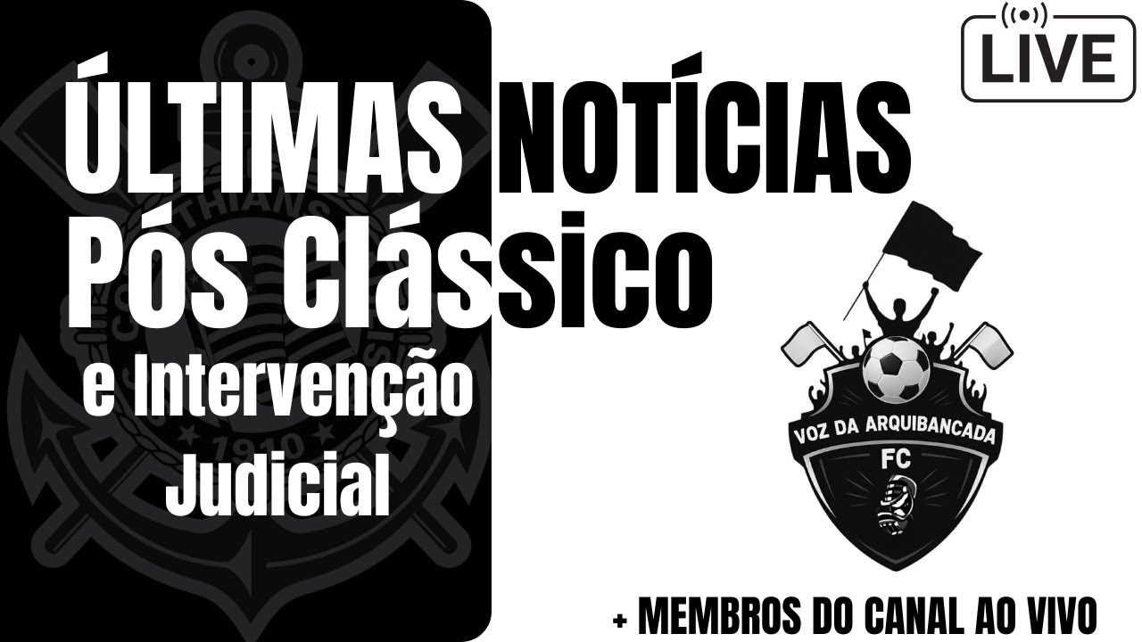Últimas notícias do Corinthians / Intervenção Judicial
