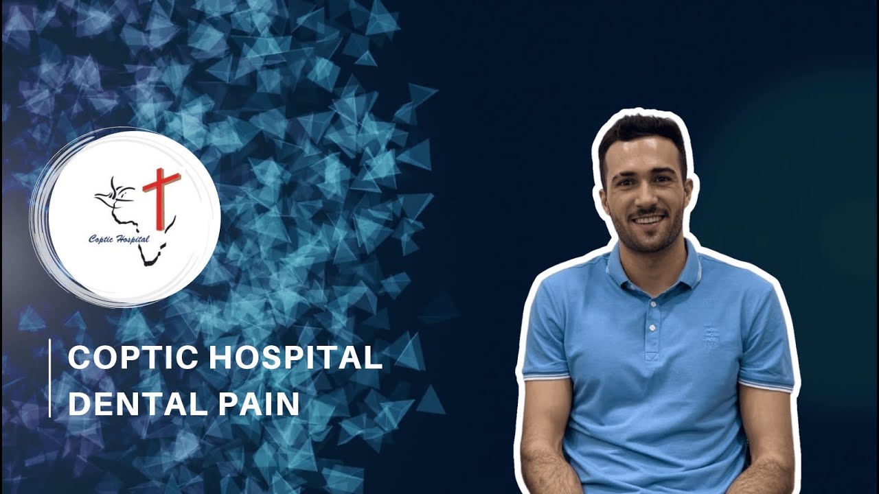 Dental Pain - Coptic Hospital