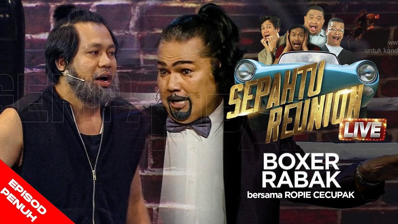 [EPISOD PENUH] Sepahtu Reunion Live 2017 - Boxer Rabak