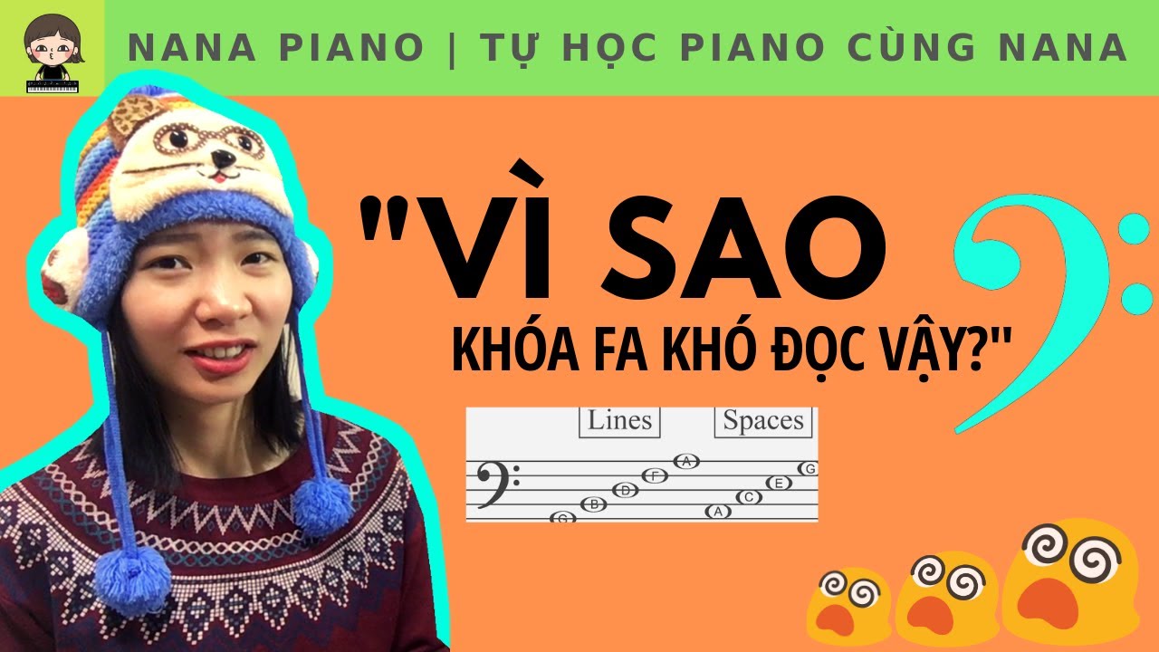 HỌC PIANO CÙNG NANA | 3 LÝ DO KHIẾN BẠN VẪN CHƯA ĐỌC ĐƯỢC NỐT KHÓA FA