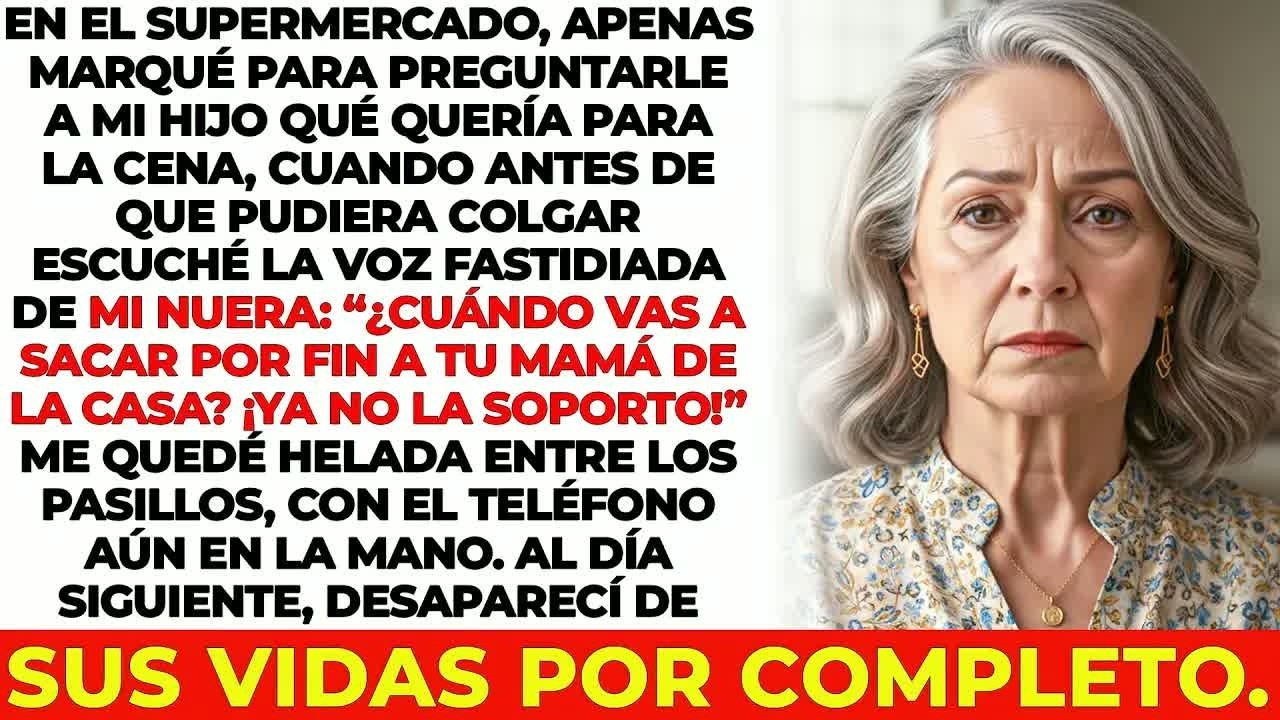 Mi Hijo Olvidó Colgar La Llamada Y Escuché Cómo Planeaban Echarme De Su Casa  Así Que Desaparecí