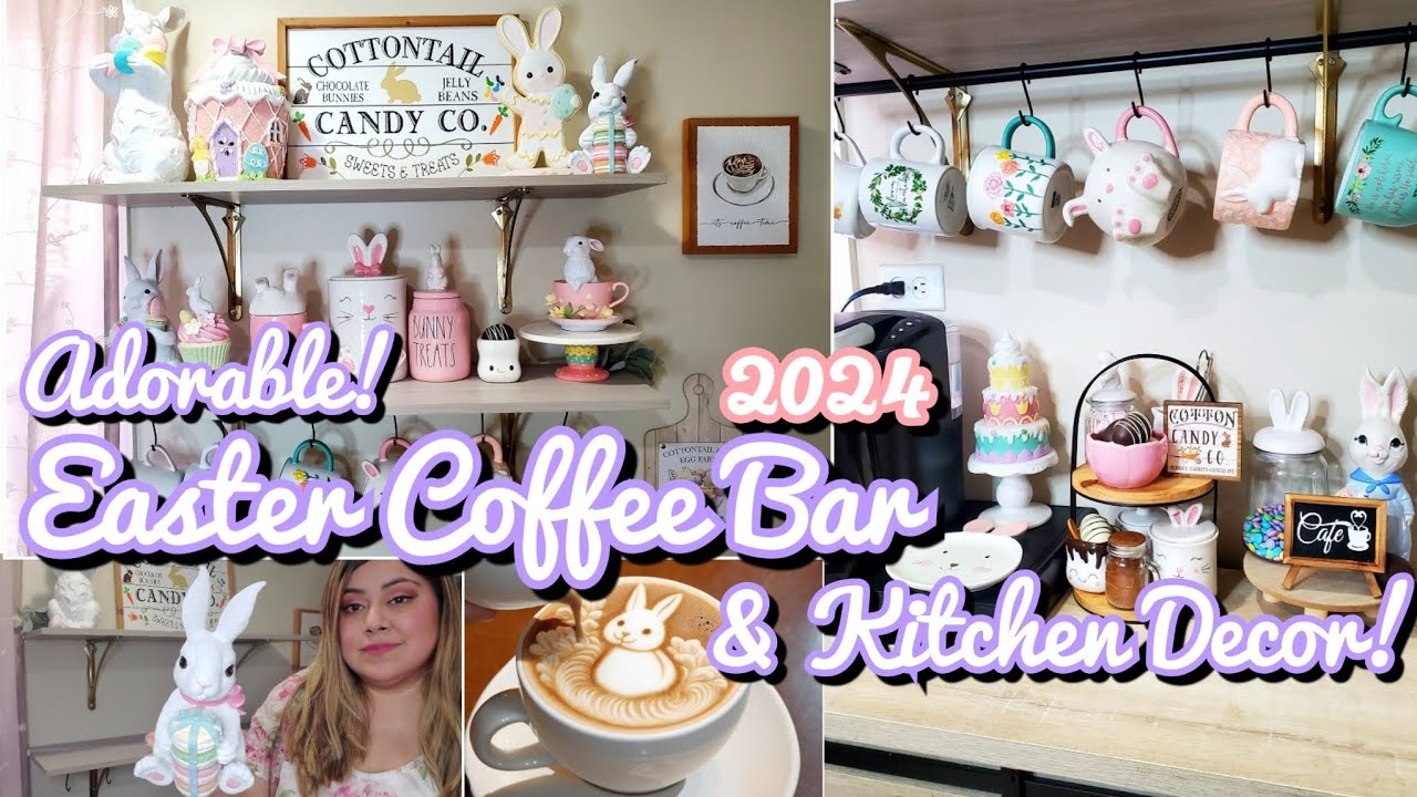 ☕️🐰ADORABLE EASTER COFFEE BAR & KITCHEN DECOR 2024! 🧁🌷