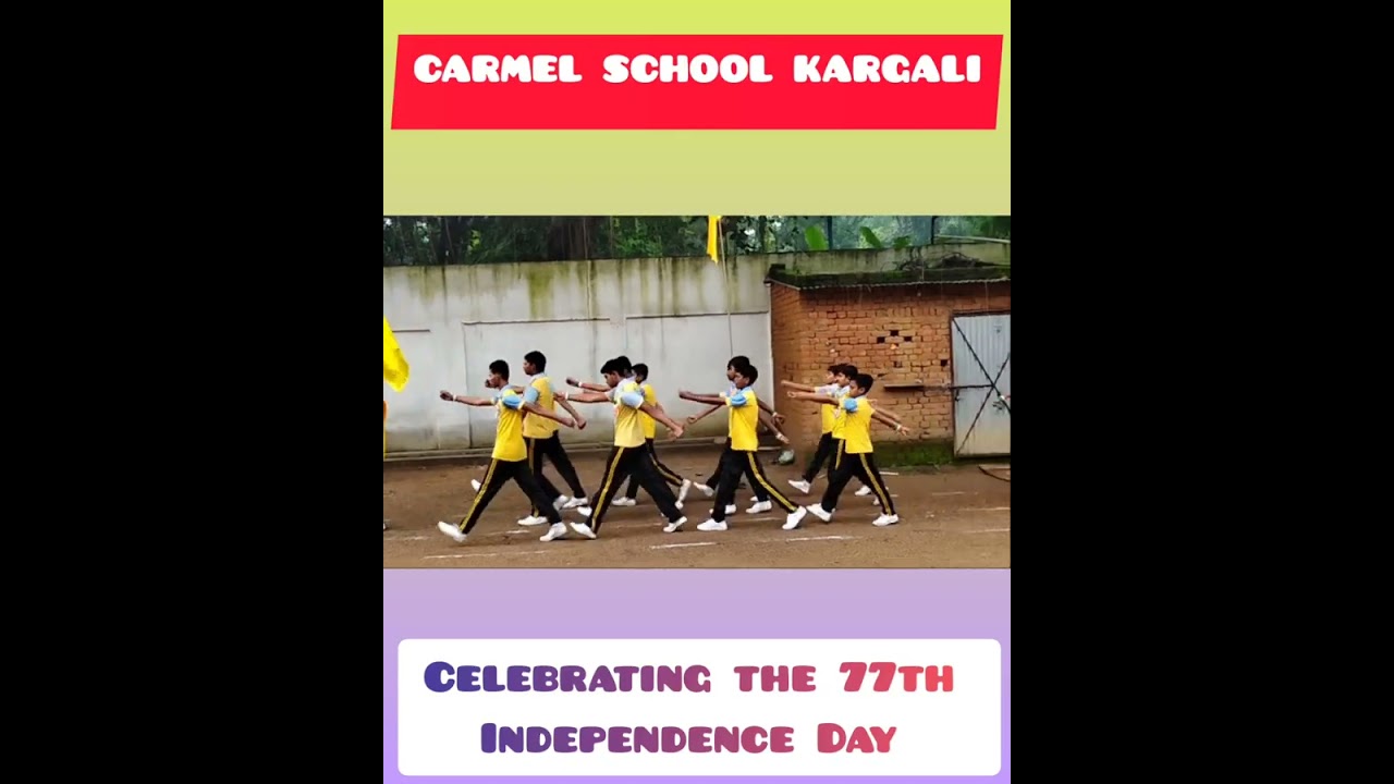 CARMEL SCHOOL KARGALI ||77th Independence Day celebration ||🇮🇳