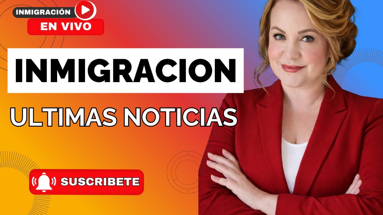 ULTIMAS NOTICIAS DE INMIGRACION