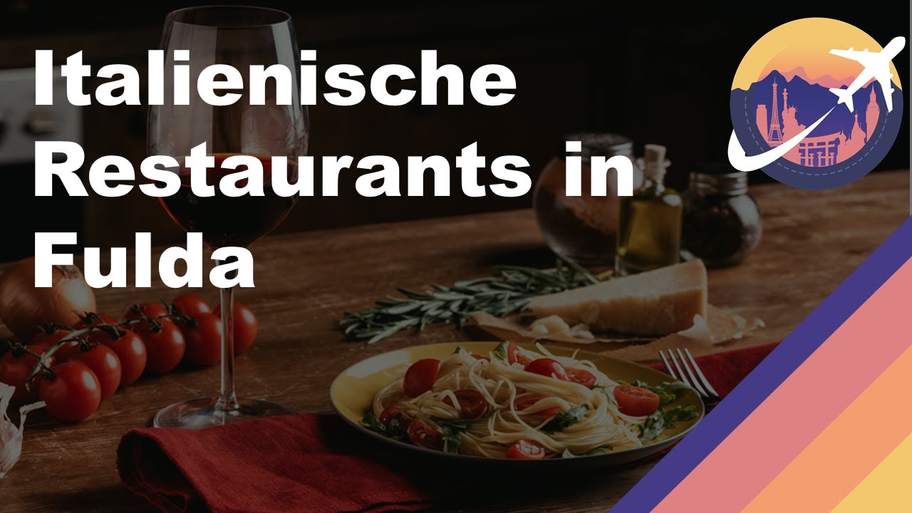 Italienische Restaurants in Fulda