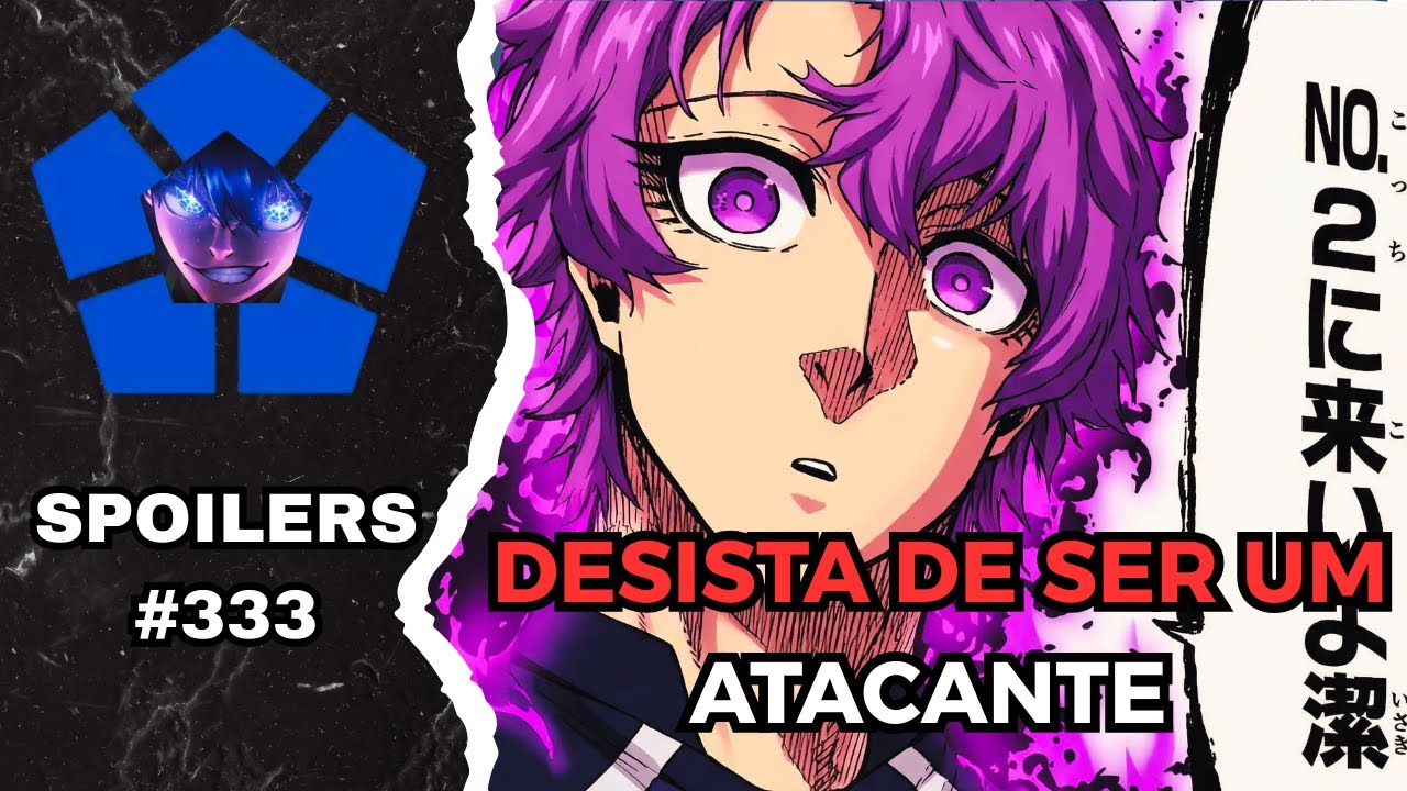 BLUE LOCK 333 SPOILERS - O DESTINO CHAMA ISAGI