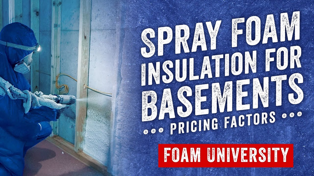 Cost to Spray Foam a Basement? Pricing Factors and Budget Range | Foam University