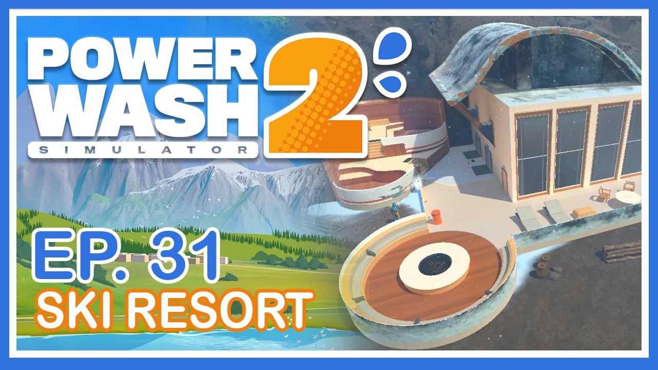 PowerWash Simulator 2 | Ep. 31 | Cleaning the Ski Resort