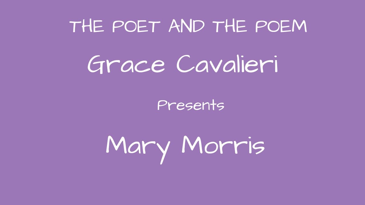 Grace Cavalieri Presents Mary Morris