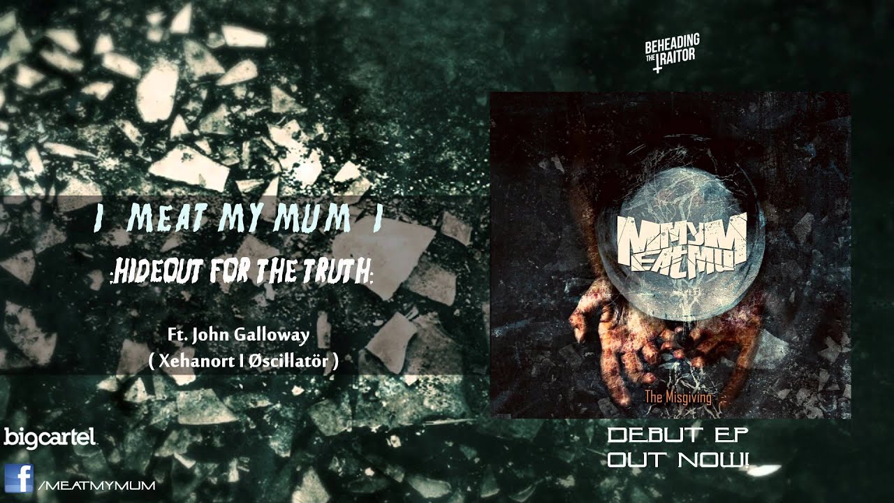 Meat My Mum - Hideout For The Truth (New Song!) [HQ] 2012