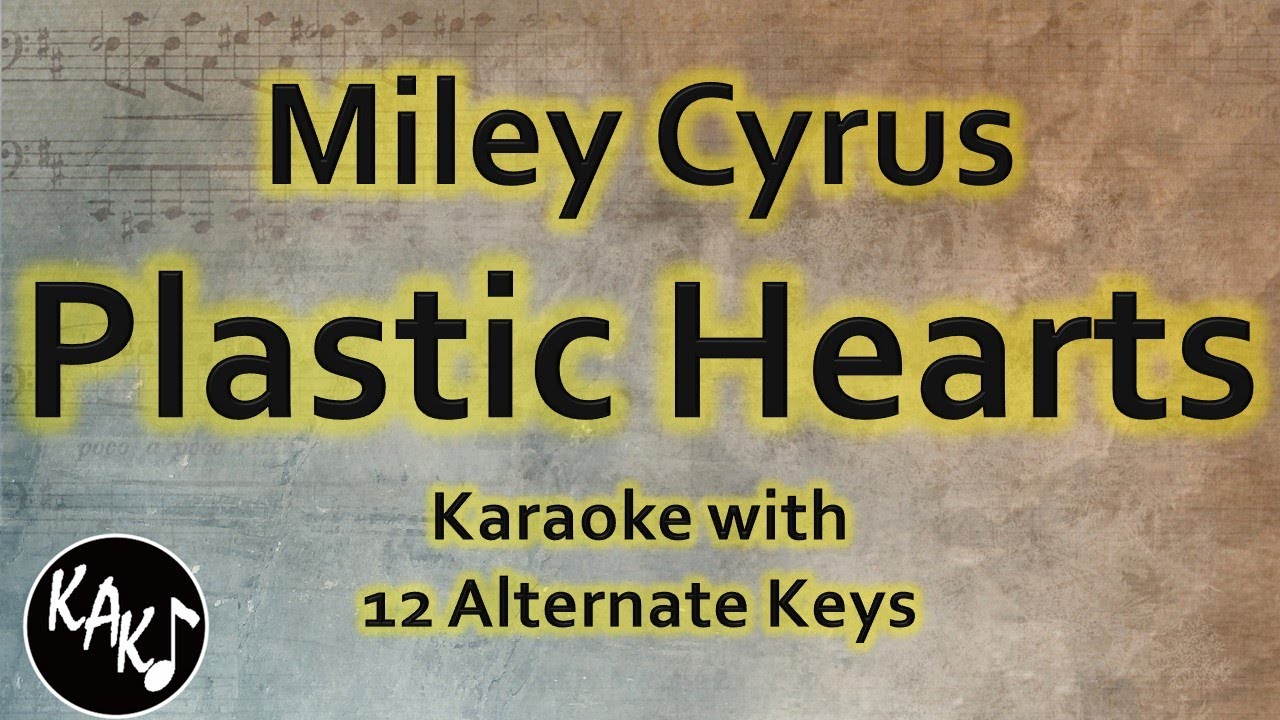 Plastic Hearts Karaoke - Miley Cyrus Instrumental Lower Higher Male Original Key