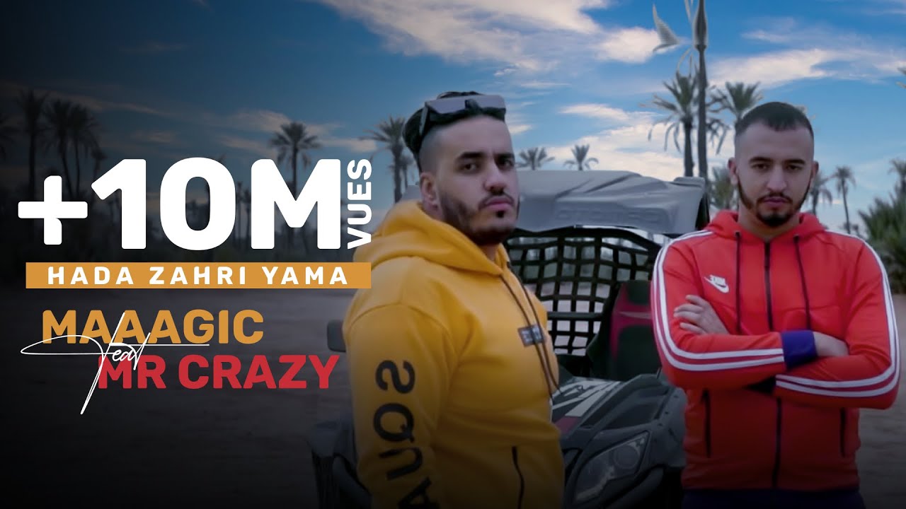 MAAAGIC Ft. MR CRAZY - Hada Zahri Yama ( Clip Officiel ) Prod. by Naji Razzy [ ALBUM MALIK STYLAT ]