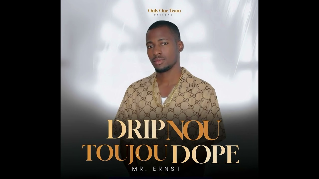 Drip nou toujou  Dope Ernst junior Haïti 