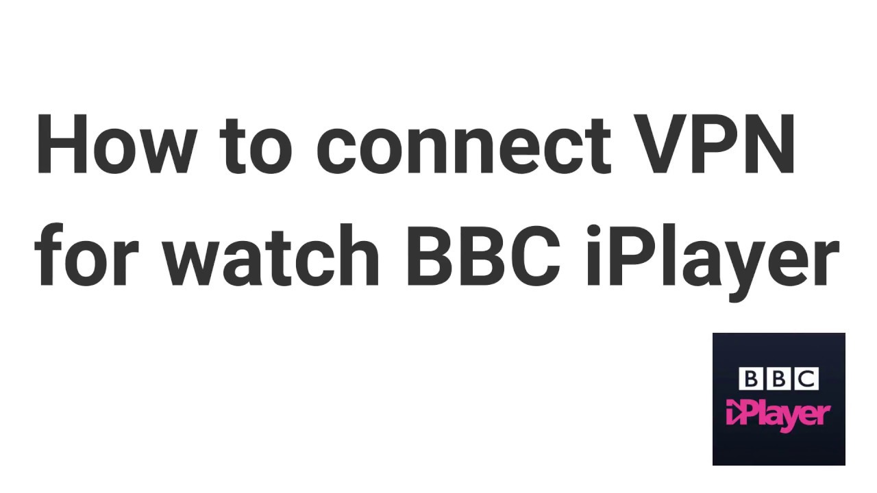 How to watch BBC iPlayer with VPN